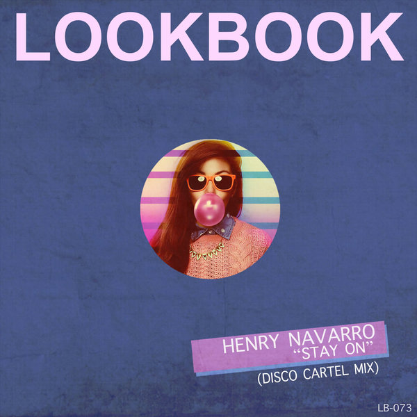 Henry Navarro – Stay On (Disco Cartel Mix) [Lookbook Recordings]