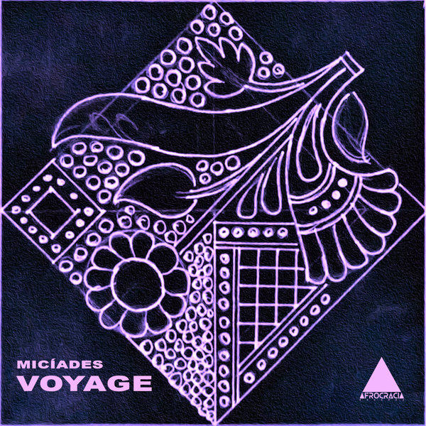 Micíades –  Voyage [Afrocracia Records]