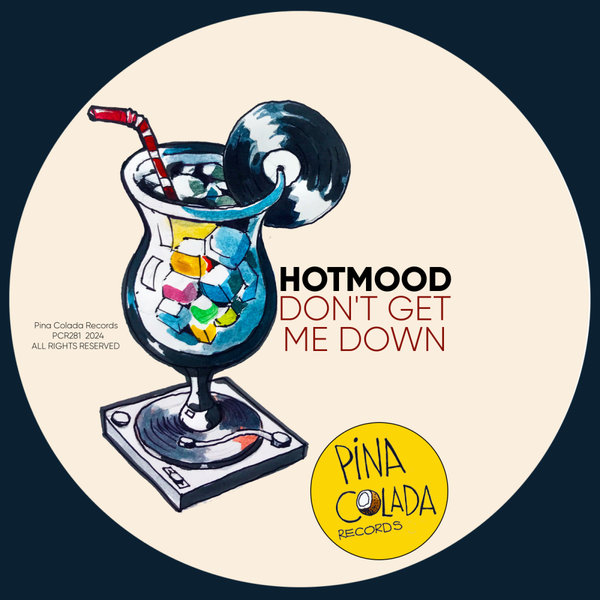 Hotmood –  Don&apos;t Get Me Down [Pina Colada Records]