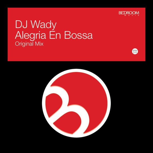 DJ Wady – Alegria en Bossa [Bedroom Muzik]