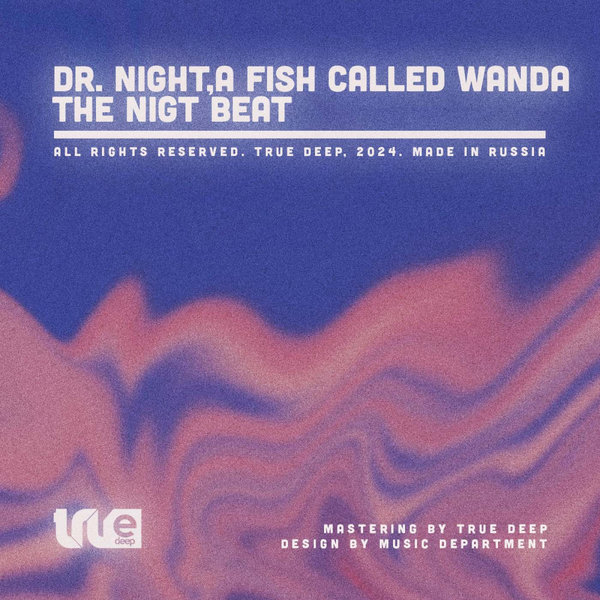 Dr. Night, A Fish Called Wanda – The Night Beat [True Deep]