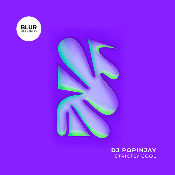 DJ Popinjay –  Strictly Cool [Blur Records]