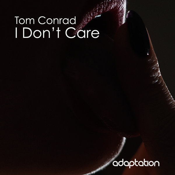 Tom Conrad –  I Don&apos;t Care [Adaptation Music]