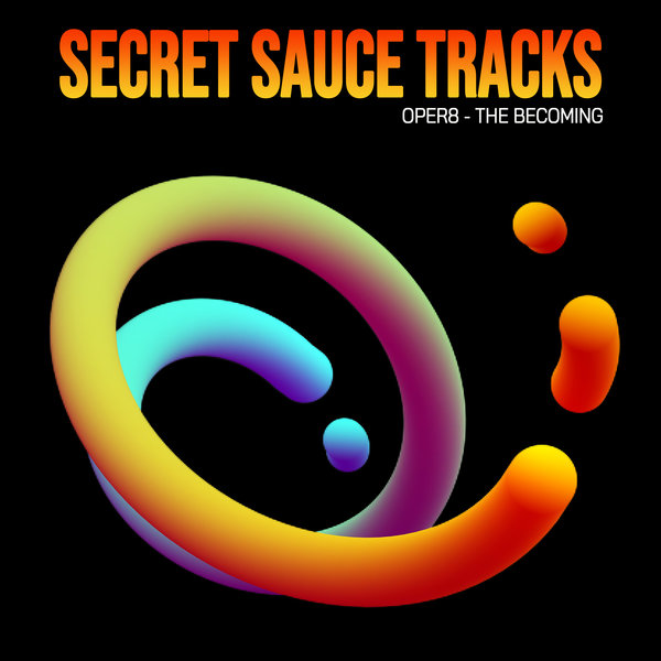 Oper8 –  The Becoming [Secret Sauce Tracks]