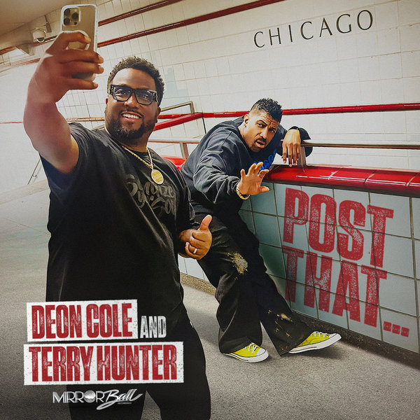 Deon Cole, Terry Hunter – Post That [Mirror Ball Recordings]