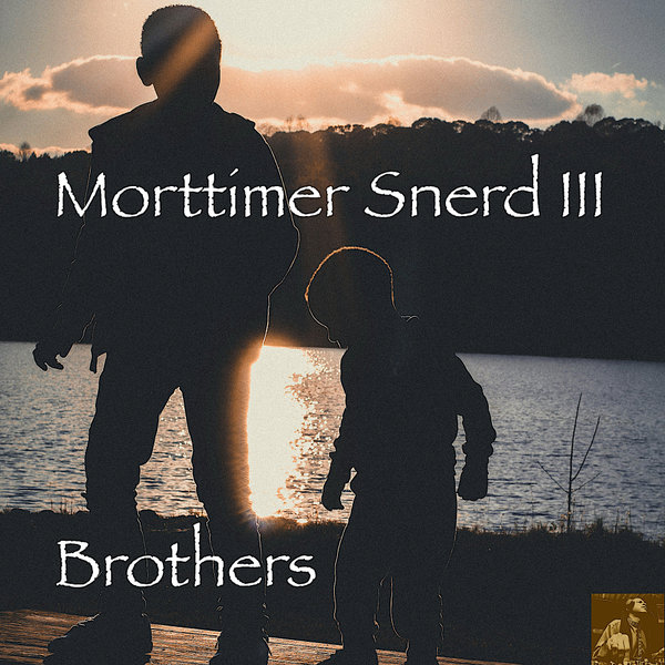 Morttimer Snerd III –  Brothers (2024 Rewerk) [Miggedy Entertainment]