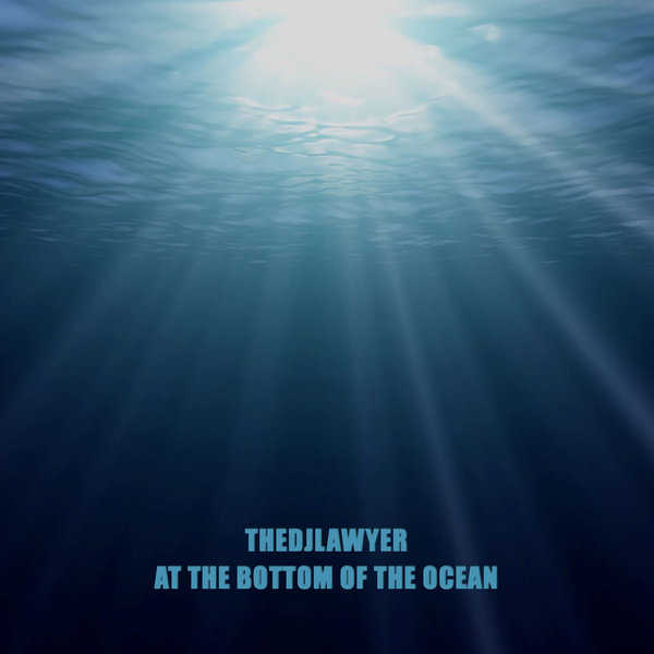 TheDjLawyer – At the Bottom of the Ocean [Bruto Records]