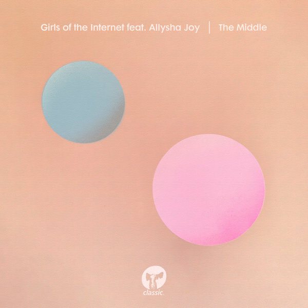 Girls of the Internet, Allysha Joy – The Middle [Classic Music Company]