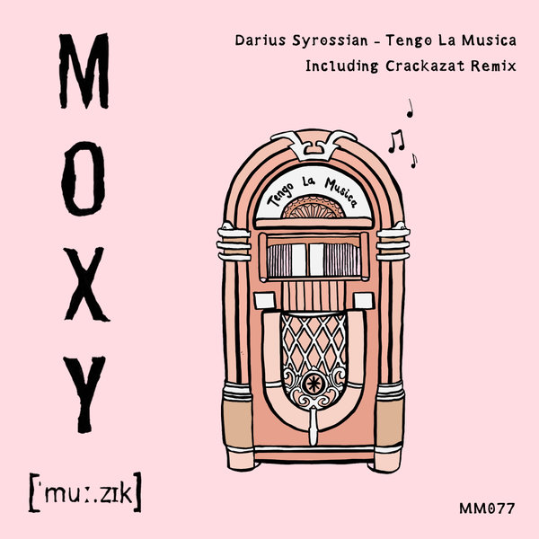 Darius Syrossian – Tengo La Musica [Moxy Muzik]