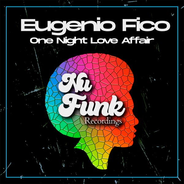 Eugenio Fico –  One Night Love Affair [Nu Funk Recordings]