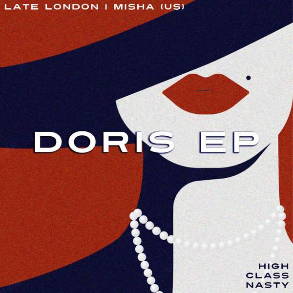 Late London, Misha (US) –  Doris EP [High Class Nasty]