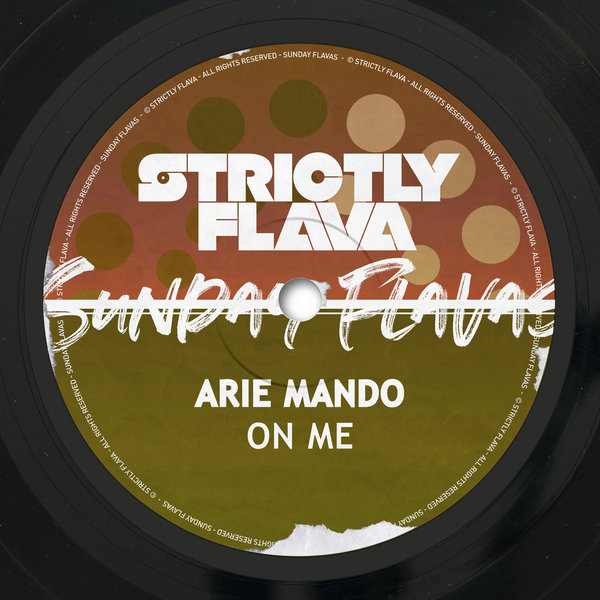 Arie Mando –  On Me [Sunday Flavas]