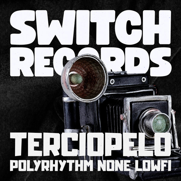 PolyRhythm, None Lowfi – Terciopelo [Switch Records]