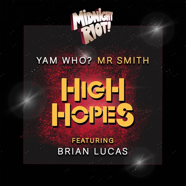 Yam Who, Mr Smith, Brian Lucas – High Hopes [Midnight Riot]