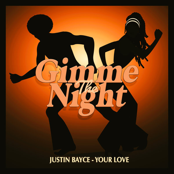 Justin Bayce –  Your Love [Gimme The Night]