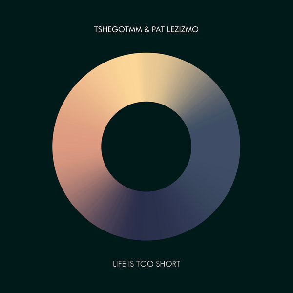 TshegoTMM, Pat Lezizmo – Life Is Too Short [Atjazz Record Company]