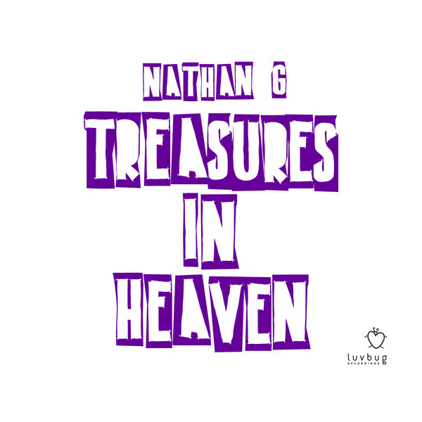 Nathan G – Treasures In Heaven [Luvbug Recordings]