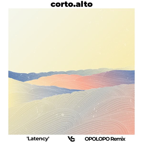 corto.alto –  Latency [Vibe Collide Records]