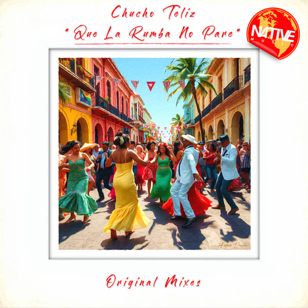 Chucho Teliz – Que La Rumba No Pare [Native Music Recordings]