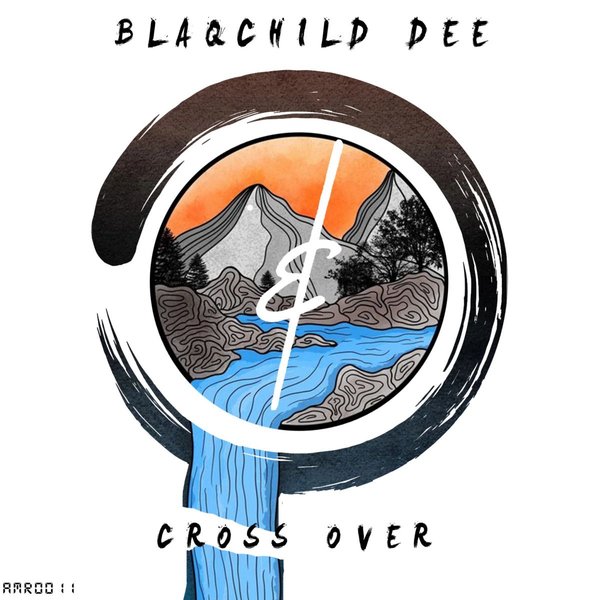 Blaqchild Dee –  Cross Over [&Maru Records]