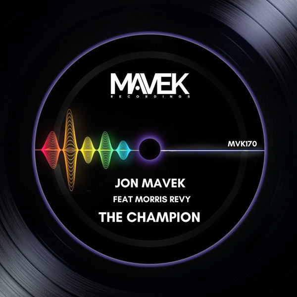 Jon Mavek feat. Morris Revy –  The Champion [Mavek Recordings]