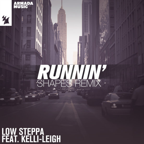 Low Steppa, Kelli-Leigh –  Runnin&apos; [Armada Music]