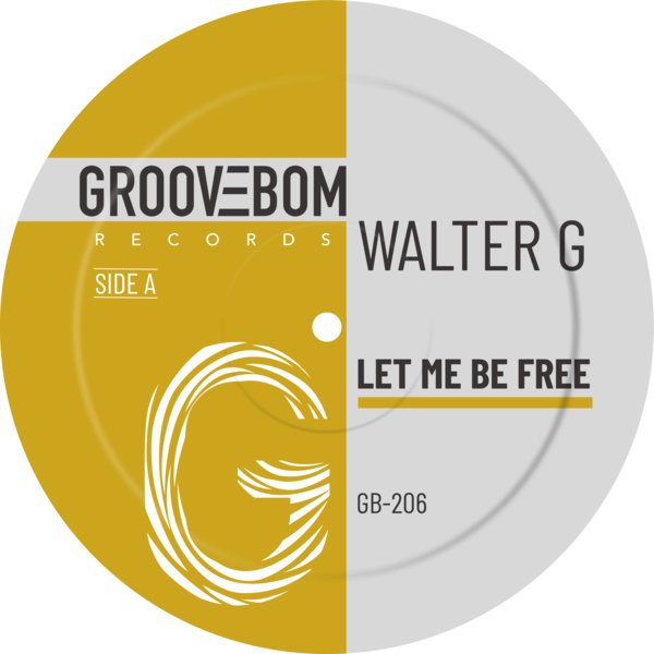 Walter G –  Let Me Be Free [Groovebom Records]