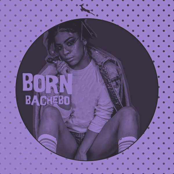 BACHEBO –  Born [Springbok Records]