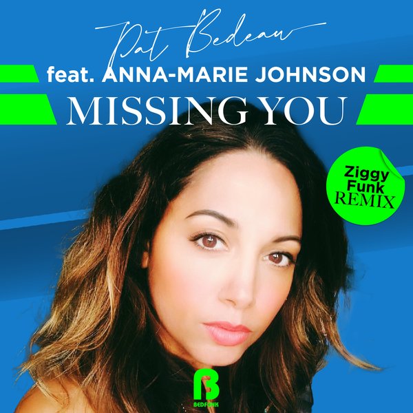 Pat Bedeau, Anna-Marie Johnson – Missing You (Ziggy Funk Remixes) [Bedfunk]