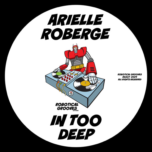 Arielle Roberge – In Too Deep [Robotical Grooves]