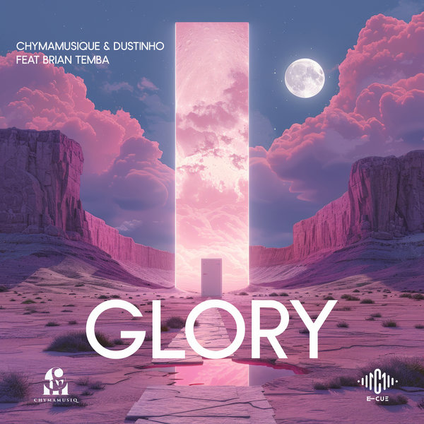 Chymamusique, Dustinho, Brian Temba –  Glory [Chymamusiq Records]