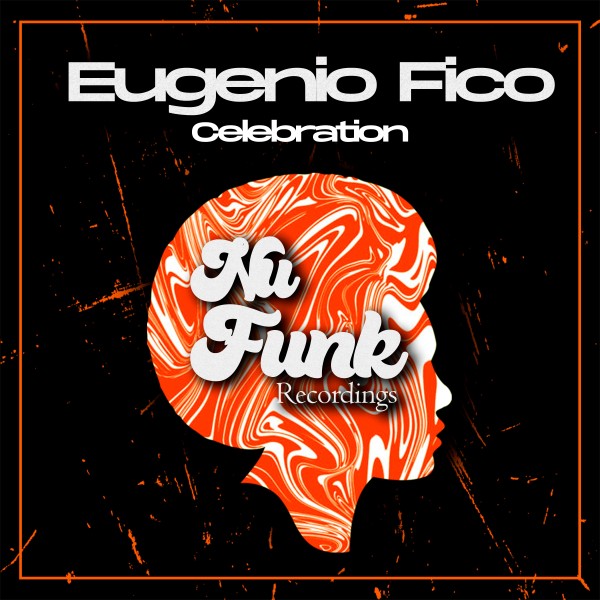 Eugenio Fico –  Celebration [Nu Funk Recordings]