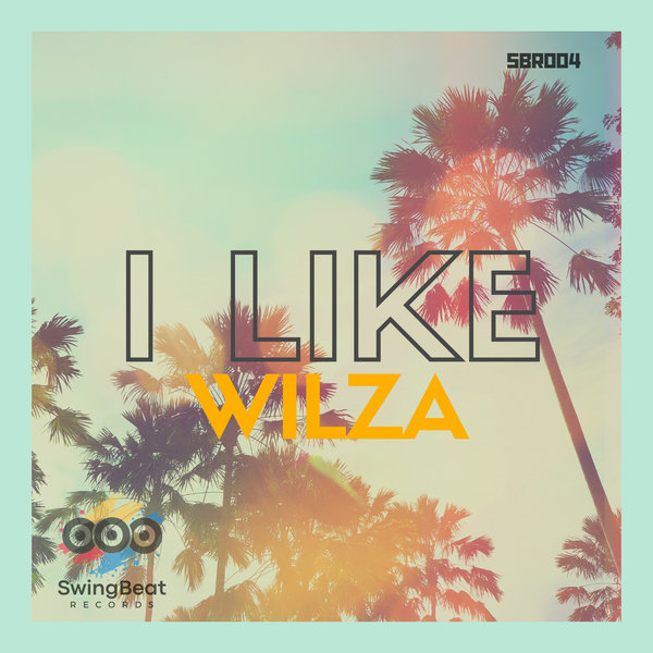 Wilza – I Like [SwingBeat Records]