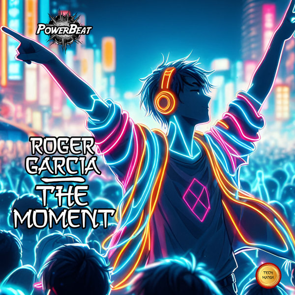 Roger Garcia –  The Moment [Powerbeat]