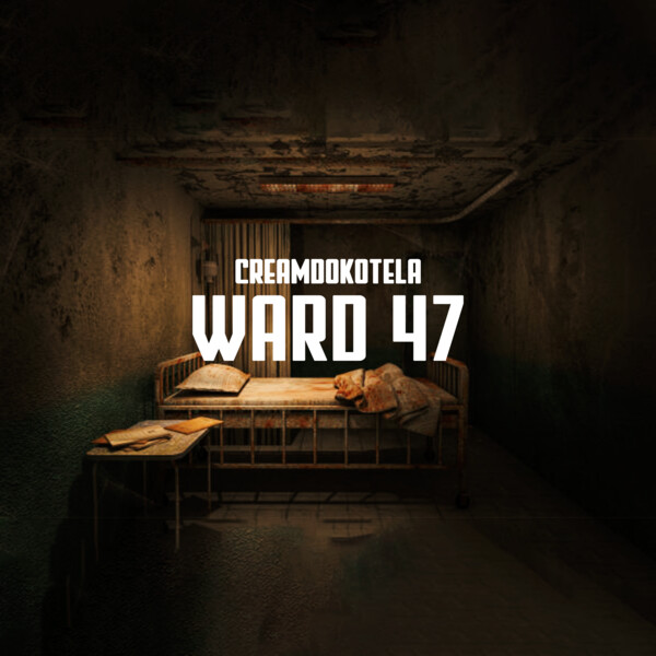 Creamdokotela –  Ward 47 [Creamatti Entertainment]