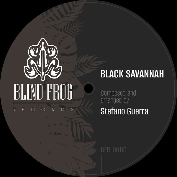 Stefano Guerra –  Black Savannah [Blind Frog Records]