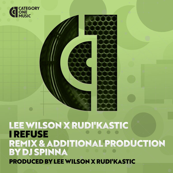 Lee Wilson x Rudi’Kastic – I Refuse [Category 1 Music]