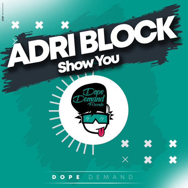 Adri Block – Show You [Dope Demand]