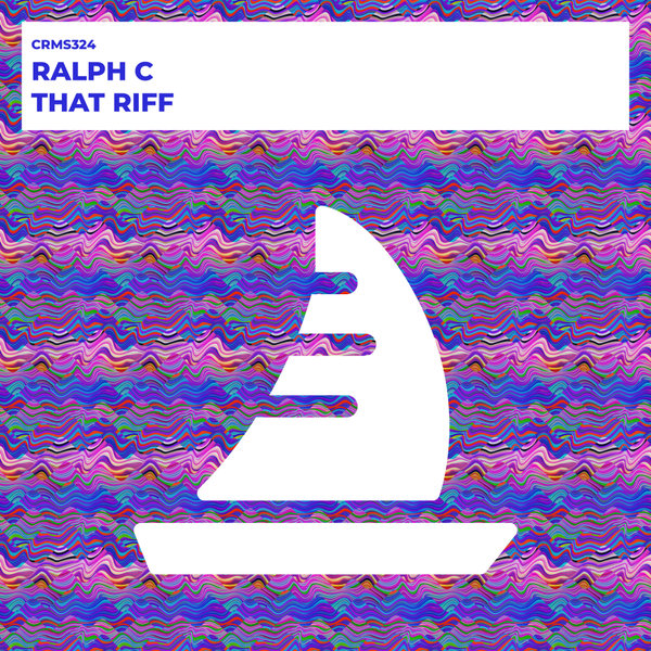 Ralph C –  That Riff [CRMS Records]