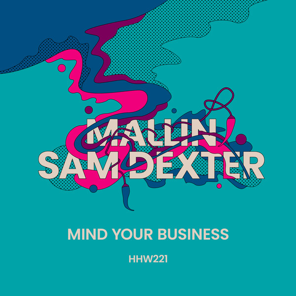 Mallin, Sam Dexter –  Mind Your Business [Hungarian Hot Wax]