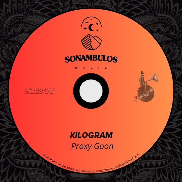 Kilogram –  Proxy Goon [Sonambulos Muzic]