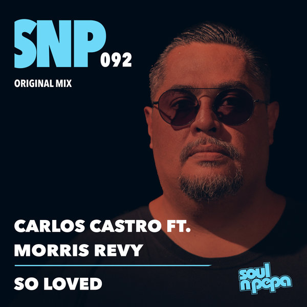 Carlos Castro, Morris Revy –  So Loved [Soul N Pepa]