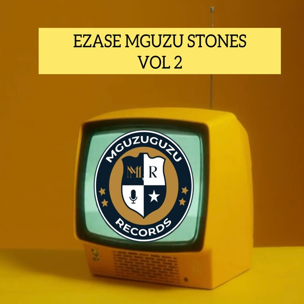 uLazi, Infinity MusiQ –  Ezase Mguzu Stones, Vol. 2 [Mguzuguzu Records]