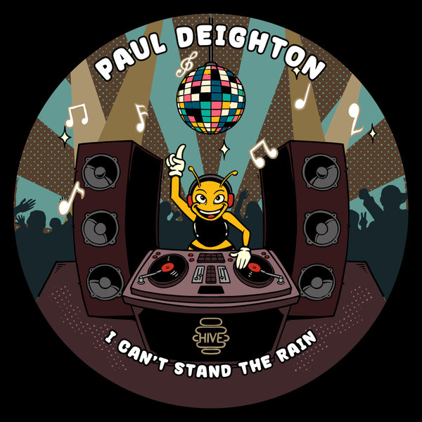 Paul Deighton –  I Can&apos;t Stand The Rain [Hive Label]