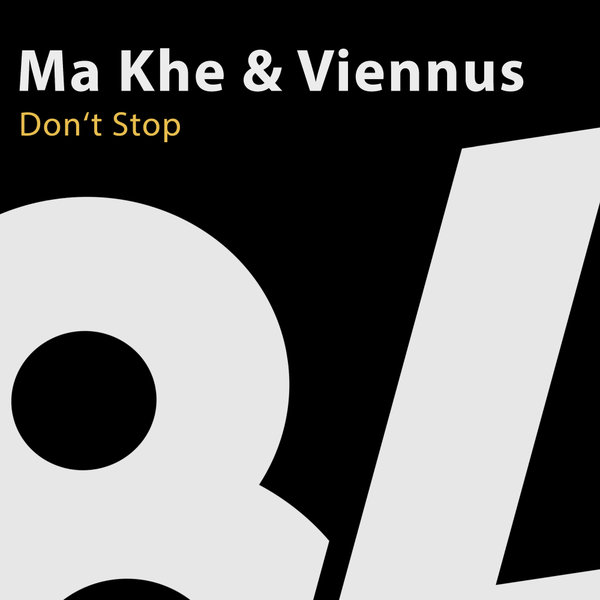 Ma Khe, Viennus –  Don&apos;t Stop [84Bit Music]