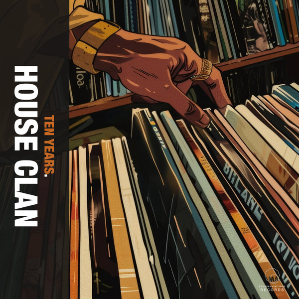 House Clan –  Ten Years [Sound-Exhibitions-Records]