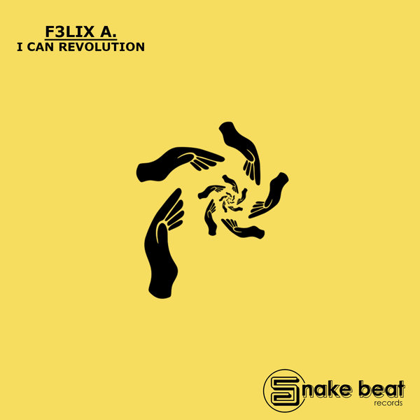 F3LIX A. –  I Can Revolution – EP [Snake Beat Records]