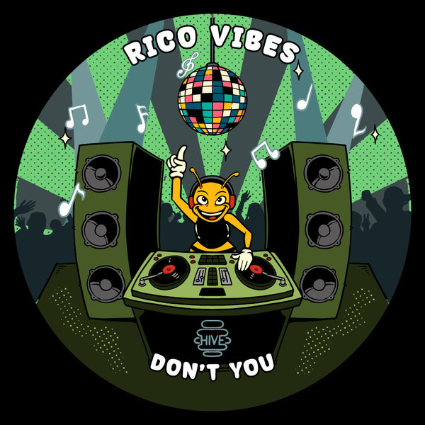 Rico Vibes –  Don&apos;t You [Hive Label]