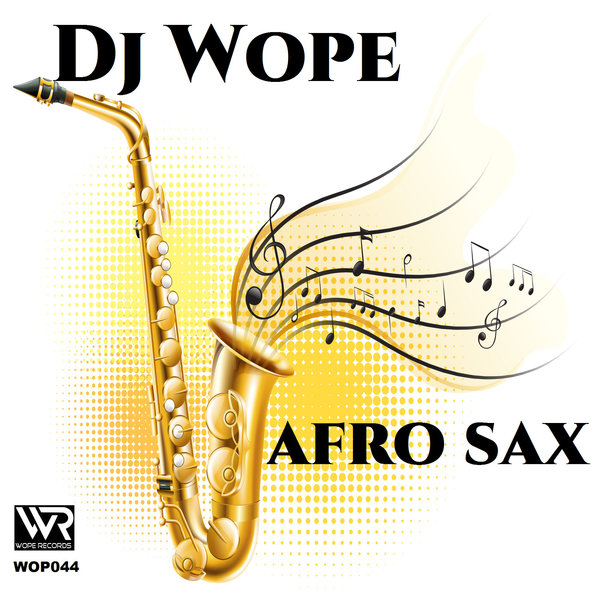 DJ Wope – Afro Sax [Wope Records]