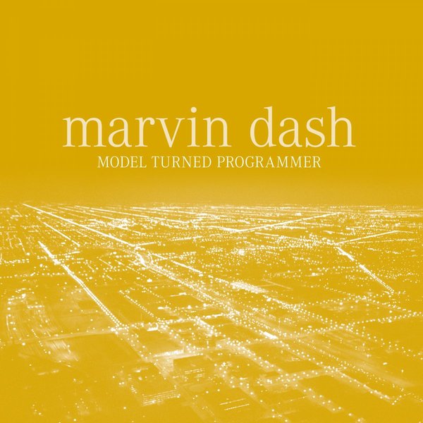 Marvin Dash – Model Turned Programmer [Smile For A While]